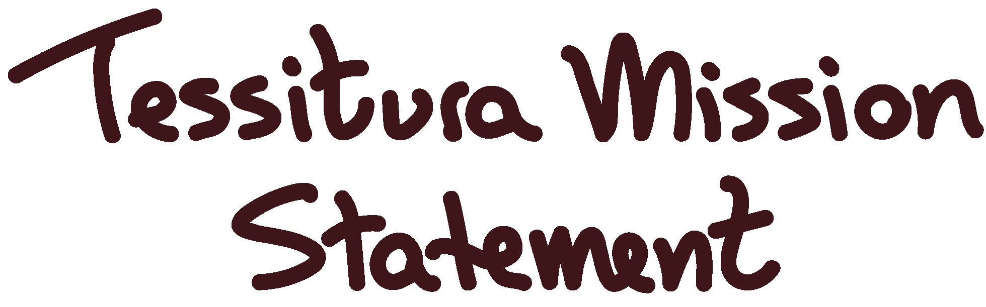 Tessitura Mission Statement - in handwriting